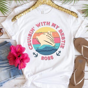 Cruisin With My Bestie Tee, 2025 Bestie Cruise Vacation T Shirt, Best Friend Cruise Top, Bestie Matching Cruise Tshirt, BFF Trip Shirt