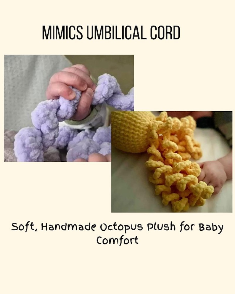 May include: A soft, handmade octopus plush toy with curly tentacles in light purple and yellow. The image includes the text MIMICS UMBILICAL CORD and Soft, Handmade Octopus plush for Baby Comfort, showing the tentacles being held.
