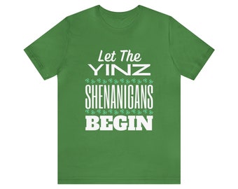 Pittsburgh T-shirt Let the Yinz Shenanigans Begin gift for him for her tee shirt for PGH sports fan - (TB) Unisex Jersey Short Sleeve Tee