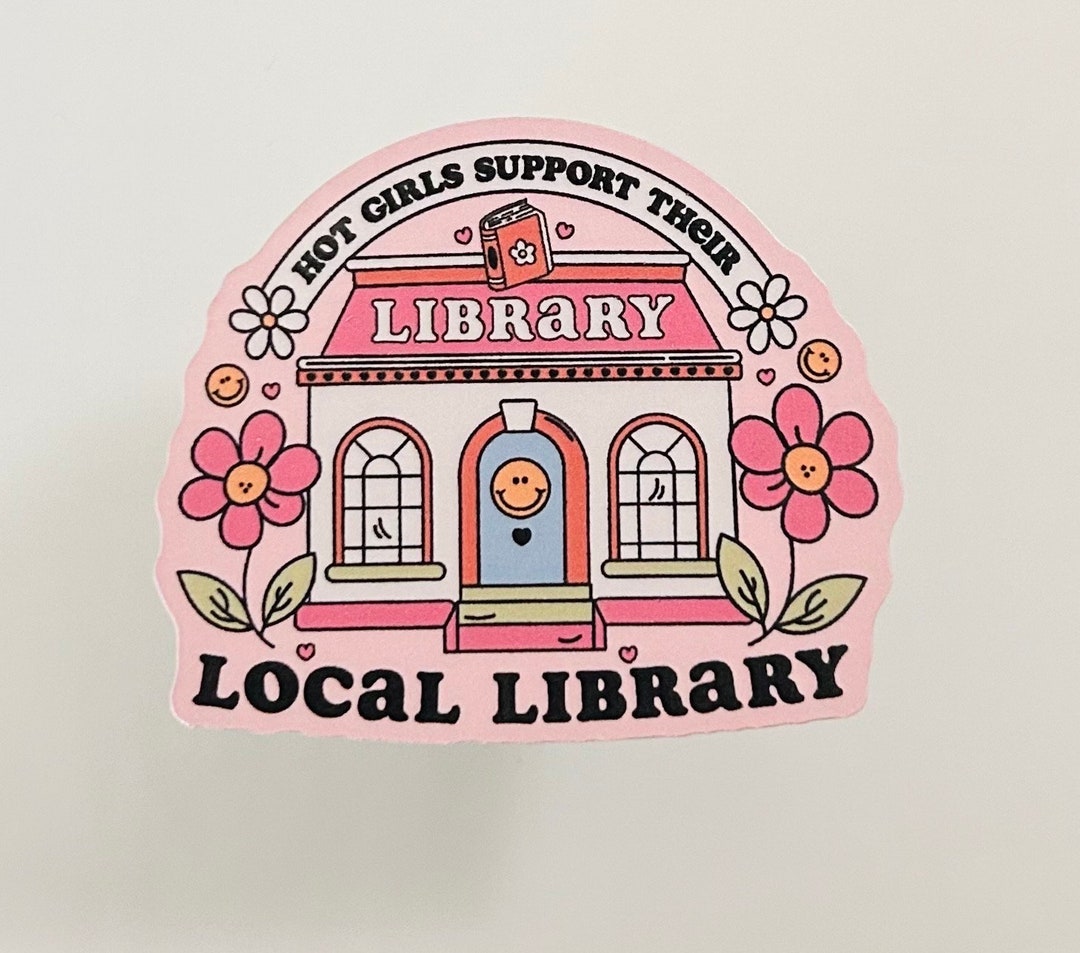 Hot Girls Support Their Local Library Sticker Library Support Sticker ...