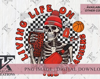 Living Life On The Bleachers PNG, Digital Download, Basketball, Skeleton Mama, Basketball Mom, Sublimation, Trendy Digital Download