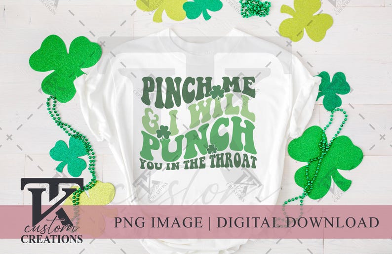 Pinch Me And I'll Punch You In The Throat, St Patrick's Day PNG, Funny png, Sublimation Designs, Sublimation Shirt, Trendy Digital Download image 2