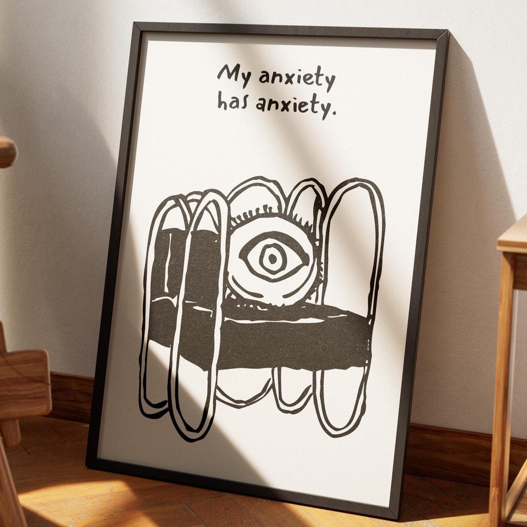 My Anxiety Has Anxiety – Funny Wall Art – Mental Health Printable ...