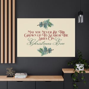 May You Never Be Too Old to Search the Skies on Christmas Eve Canvas Wall Art - Home Decor Believe Santa Elf Reindeer Please Stop Here