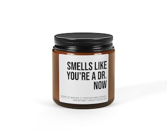 Smells Like You're a Dr Now Candle – Medical Graduation Gift