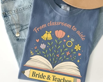 Floral Bride Teacher Shirt: Wedding Engagement Gift