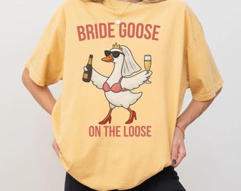 Funny Bride Goose Shirt: Bachelorette Party Bridal Tee