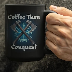 Coffee Then Conquest Viking Mug Gothic Norse Battle Axe Coffee Cup, Funny Warrior Gift, Dark Fantasy Black Mug