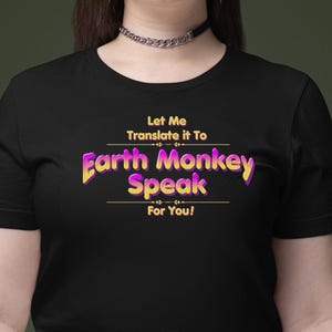 Dungeon Crawler Carl Inspired Earth Monkey Speak Shirt | Funny  Alien Phrase Shirt for LitRPG Fans