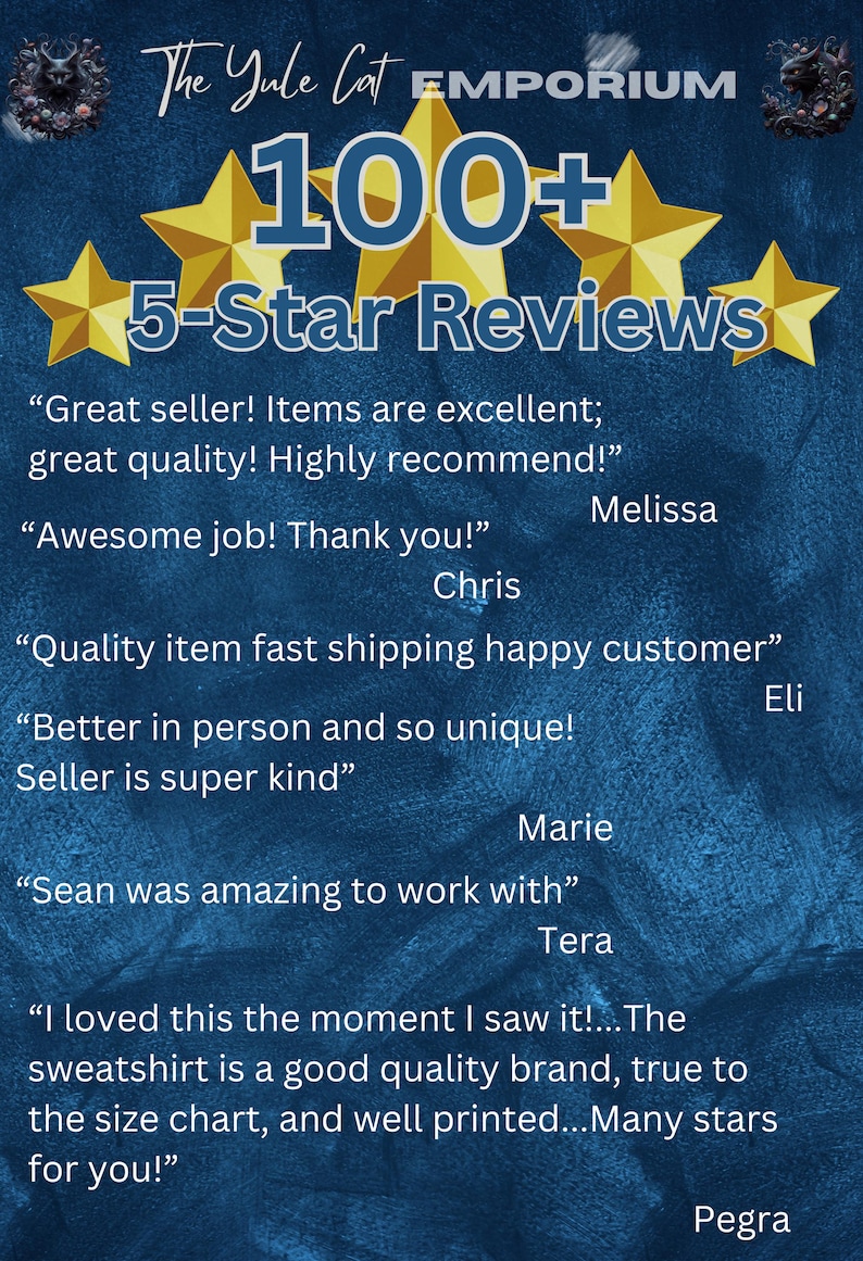 May include: A blue background with gold stars and the text "The Yule Cat EMPORIUM 100+ 5-Star Reviews".  The image also includes customer reviews with names and comments.