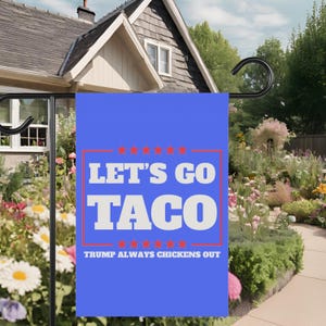Let's Go Taco Trump Always Chickens Out Protest Flag, Anti-Trump Garden House Banner, Political Statement, Resistance Gift