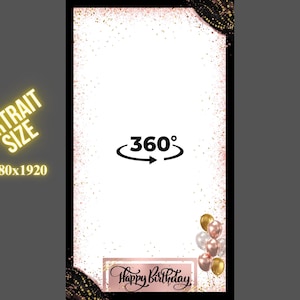 360 photo booth overlay, rose gold black happy birthday overlay, photo booth birthday template, video booth overlay. Portrait overlay 360