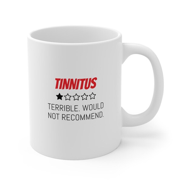 Tinnitus Awareness Mug - 1/5 Stars Review, Terrible Experience, Funny Tinnitus Cup