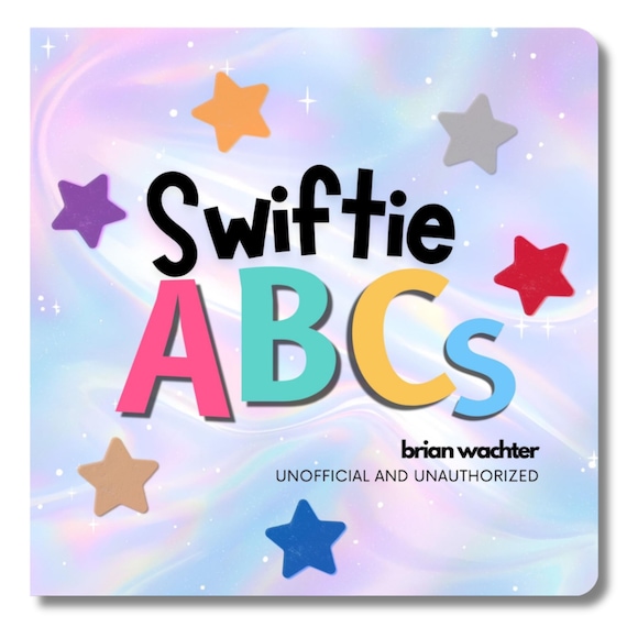 NEW*** Swiftie ABCs 6x6 Board Book, Unofficial and Unauthorized