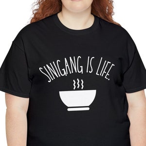 Sinigang is Life | Unisex Cotton Shirt | Filipino | Tamarind Soup | Food Lover | Pinoy | Gift for Filipino | Foodie | Pasalubong