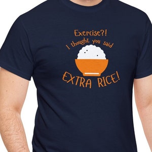 Exercise? I Thought You Said Extra Rice | Unisex Heavy Cotton Tee | Filipino | Asian | Funny Shirt | Foodie