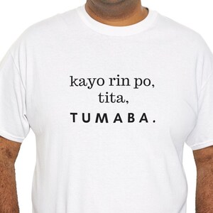 Kayo rin po, tita, tumaba T-Shirt | Unisex Cotton Shirt | Funny Filipino Shirt | Pinoy Shirt | Gift for Filipino | Tita