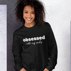 Curly Hair Crewneck - Natural Hair Lover - Natural Curly Hair Gifts - Curly Hair Quotes - Curly Hair Lover - Natural Hair Lover -Womens Gift
