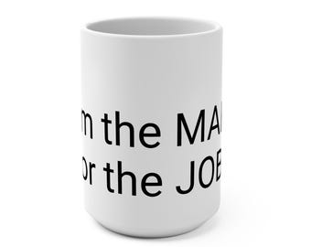 Funny Mug, Humorous Coffee Cup for Men, Gift for Dad, Best Friend, Office Humor, Birthday Present, 15oz Coffee Mug