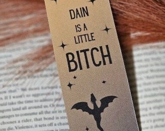 Dain Is A Little Bitch- Fourth Wing- Bookmark