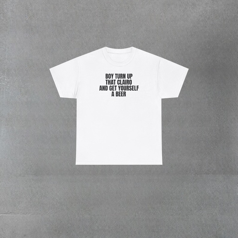 Camiseta "Boy Turn That Clairo Up" imagen 1