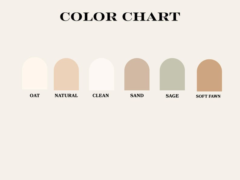 May include: A color chart featuring the text COLOR CHART at the top and six arch-shaped swatches labeled Oat, Natural, Clean, Sand, Sage, and Soft Fawn. The swatches display a range of neutral tones including off-white, beige, tan, and muted green.