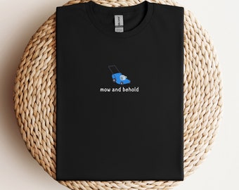 Mow And Behold Minimal T-Shirt, Gardening T-Shirt, Perfect Gift, Premium Unisex T-shirt