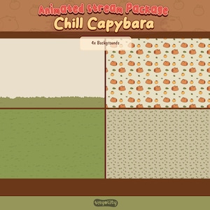 May include: An animated stream package titled "Chill Capybara" with four background options. The backgrounds include a beige sky, a green field, a patterned design with capybaras and oranges, and a speckled beige pattern. The package is designed for streaming.
