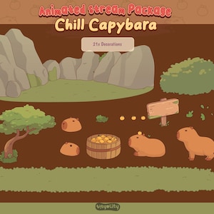 May include: An animated stream package titled "Chill Capybara" featuring cartoon illustrations of capybaras, trees, rocks, and a wooden sign. The package includes 21 decorations with a brown and green color scheme.