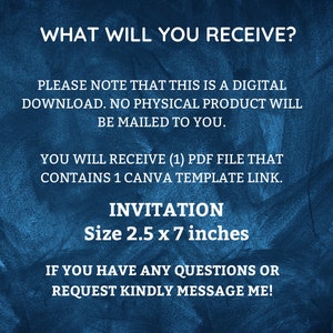 May include: A digital invitation template with a dark blue textured background. The text reads "WHAT WILL YOU RECEIVE?" and details about the digital download, including the size of the invitation, which is 2.5 x 7 inches.