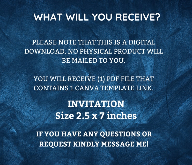 May include: A digital invitation template with a dark blue textured background. The text reads "WHAT WILL YOU RECEIVE?" and details about the digital download, including the size of the invitation, which is 2.5 x 7 inches.