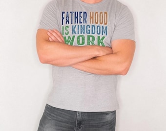 Christian Dad Shirt, Fatherhood Kingdom Work Tee, Bible Verse Proverbs 22 6, Faith Based Fathers Day Gift, Religious Dad Apparel