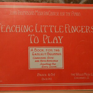 1935 John Thompson&#39;s Teaching Little Fingers To Play~Modern Course For The Piano~The Willis Music Co. Cincinnati, O~Nice Vintage Condition