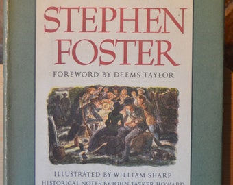 1946 First Printing~A Treasury Of Stephen Foster~Illustrated By William Sharp~Foreword By Deems Taylor~So Nice~Hardcover With Dust Jacket