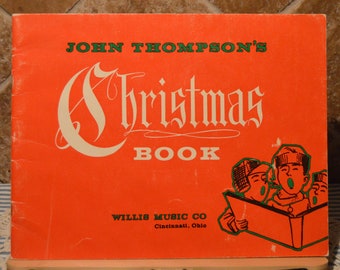 John Thompson's Christmas Book With Accompaniment~Willis Music Co.~Some Writing~11" x 8 1/2"~Lovely Illustrations