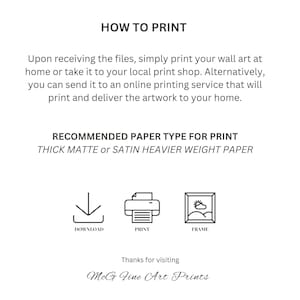 May include: How to print wall art at home or at a local print shop.  Recommended paper type is thick matte or satin heavier weight paper.  Download, print, and frame your artwork.  MCG Fine Art Prints.