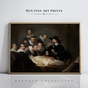 May include: A vintage-style painting depicting a group of men gathered around a table, one of whom is performing a dissection on a nude male figure. The painting is set in a dimly lit room with a dark background. The men are dressed in 17th-century clothing and have serious expressions on their faces. The painting is titled "Baroque Collection" and is a fine art print.