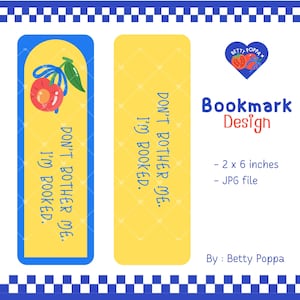 Peut inclure: Deux marque-pages rectangulaires sur fond jaune. L'un a une bordure bleue et une illustration de cerise. Les deux portent l'inscription "DON'T BOTHER ME. I'M BOOKED." Les marque-pages mesurent 5 x 15 cm.