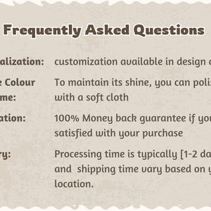May include: A beige graphic with the title "Frequently Asked Questions" in brown. The text explains customization options, care instructions, a money-back guarantee, and processing time.