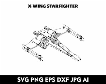 Star Wars X-Wing Star Fighter SVG Star Wars Ships Xwing Vector Draw Svg Eps Dxf Png Jpg