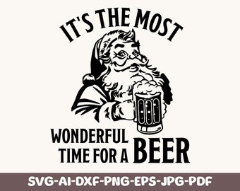 It's the most Wonderful Time for a Beer SVG, Santa Beer svg, Christmas Shirt Svg Design, Christmas SVG, Cut Files for Cricut Png Jpg