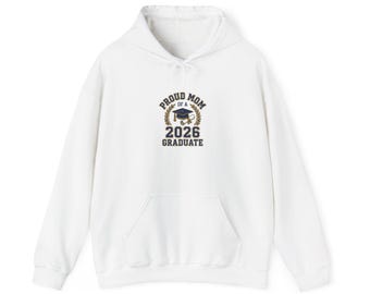 Proud Mom 2026 Graduate Hoodie | Graduation Season, Senior 2026 sweatshirt