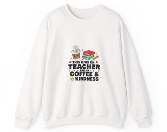 Teacher Coffee Kindness Sweatshirt | Teacher Appreciation, Classroom Life