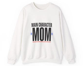 Main Character Mom Sweatshirt | Minimalist Typographic Mother’s Day Apparel
