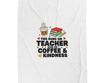 This Runs On Teacher Coffee & Kindness Velveteen Plush Blanket | Teacher Appreciation