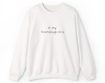 Sourdough Era Crewneck Sweatshirt | Cozy Baking Shirt, Embroidered Statement