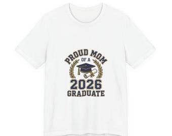 Proud Mom 2026 Graduate T-Shirt | Class of 2026 Graduation Tee