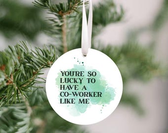 Regalo divertido para un compañero de trabajo •“Qué suerte tienes de tener un compañero de trabajo como yo” • Adorno navideño