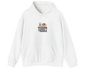 Teacher Hoodie | Coffee Kindness, School Appreciation Gift