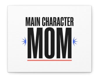 Main Character MOM Canvas | Mother’s Day Minimal Typographic Mom Art